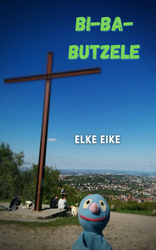 Elke Eike: Bi-Ba-Butzele