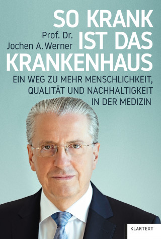 Jochen A. Werner: So krank ist das Krankenhaus