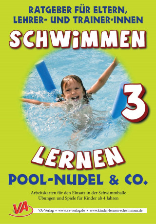 Veronika Aretz: Schwimmen lernen 3: Pool-Nudel & Co.