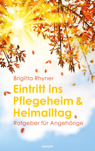 Brigitta Rhyner: Eintritt ins Pflegeheim & Heimalltag