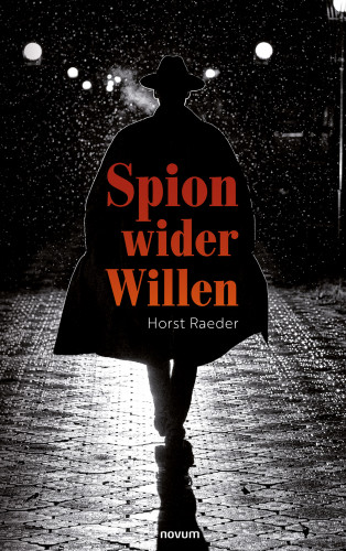 Horst Raeder: Spion wider Willen