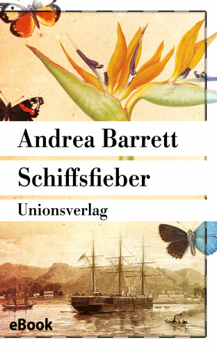 Andrea Barrett: Schiffsfieber
