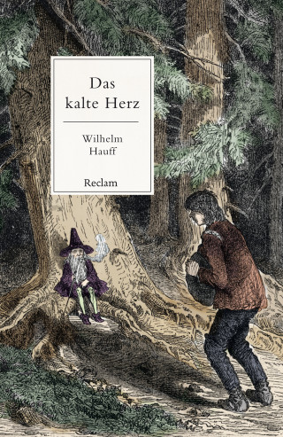 Wilhelm Hauff: Das kalte Herz. Ein Märchen