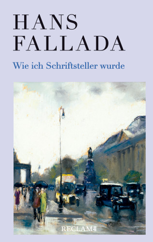 Hans Fallada: Wie ich Schriftsteller wurde