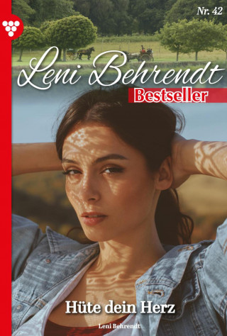 Leni Behrendt: Hüte dein Herz