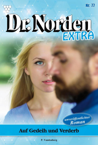 Patricia Vandenberg: Auf Gedeih und Verderb