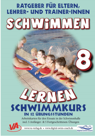 Veronika Aretz: Schwimmen lernen 8: Schwimmkurs in 12 Übungsstunden