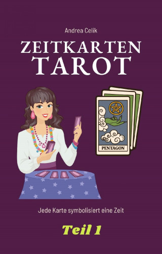 Andrea Celik: Tarot: Zeitkarten