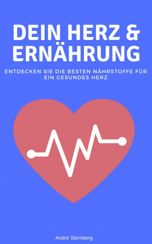 Andre Sternberg: Dein Herz und Ernährung