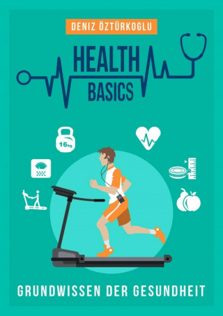 Deniz Öztürkoglu: Health Basics