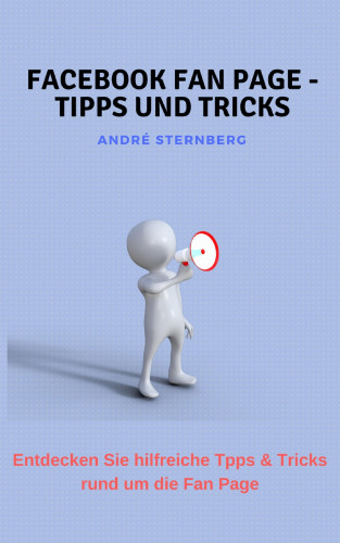 Andre Sternberg: Facebook Fan Page - Tipps und Tricks