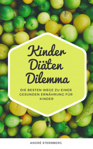 Andre Sternberg: Kinder Diäten Dilemma