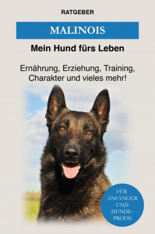 Mein Hund fürs Leben Ratgeber: Malinois