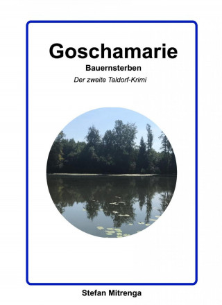 Stefan Mitrenga: Goschamarie Bauernsterben