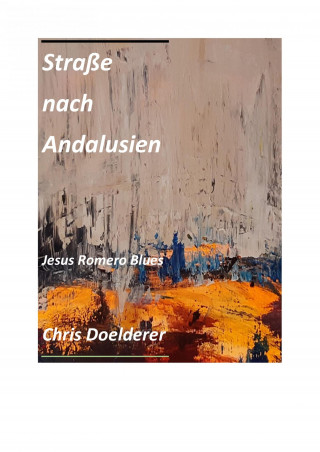Chris Doelderer: Strasse nach Andalusien