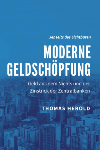 Thomas Herold: Moderne Geldschöpfung