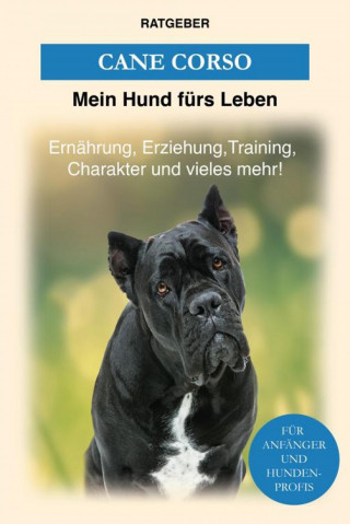 Mein Hund fürs Leben Ratgeber: Cane Corso