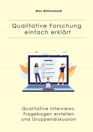 Max Mittelstaedt: Qualitative Forschung einfach erklärt