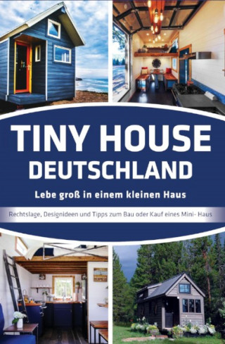 Jörg Janßen- Golz: Tiny House Deutschland