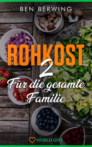 Ben Berwing: Rohkost 2