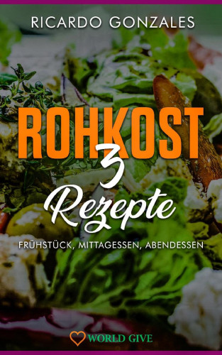 Ricardo Gonzales: Rohkost 3
