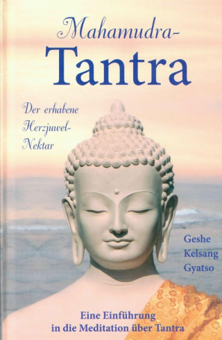 Geshe Kelsang Gyatso: Mahamudra Tantra