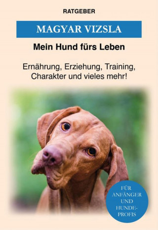 Mein Hund fürs Leben Ratgeber: Magyar Vizsla