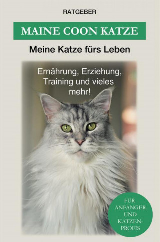 Meine Katze fürs Leben Ratgeber: Maine Coon