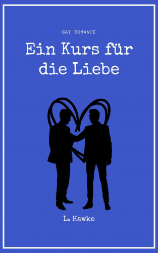 L. Hawke: Ein Kurs für die Liebe