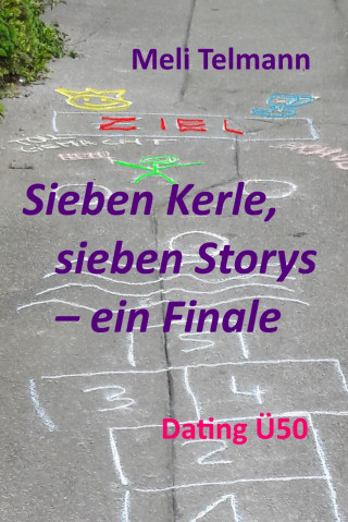 Meli Telmann: Sieben Kerle, sieben Storys – ein Finale