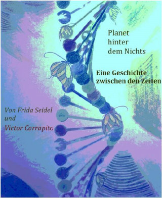 Frida Seidel, Victor Carrapito: Planet hinter dem Nichts Band drei (Die Andromeda-Triologie)