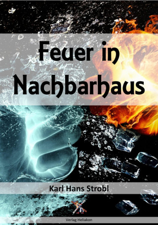 Karl Hans Strobl: Feuer in Nachbarhaus