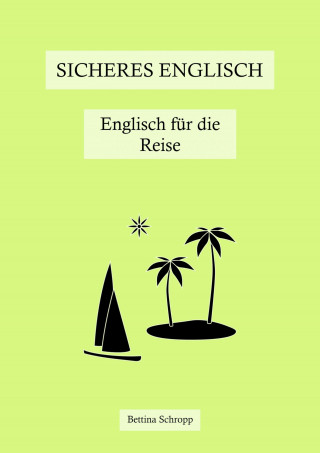 Bettina Schropp: Sicheres Englisch: Englisch für die Reise