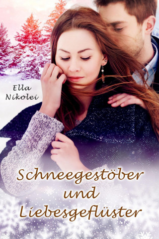 Ella Nikolei: Schneegestöber und Liebesgeflüster
