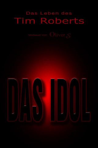 Oliver S.: Das Idol