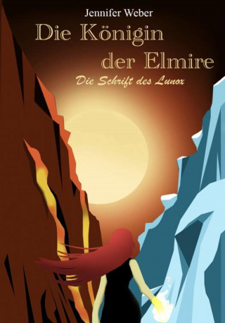 Jennifer Weber: Die Königin der Elmire - die Schrift des Lunox