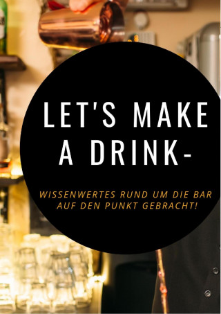 Andreas Möbius: Gastronomie Coach Let`s make a Drink
