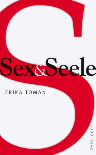 Erika Toman: Sex & Seele