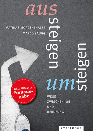 Mathias Morgenthaler, Marco Zaugg: Aussteigen – Umsteigen