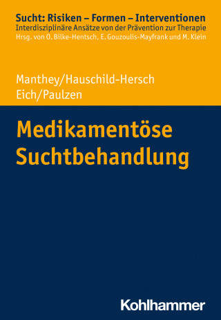Fabian Manthey, Andrea Hauschild-Hersch, Helmut Eich, Michael Paulzen: Medikamentöse Suchtbehandlung