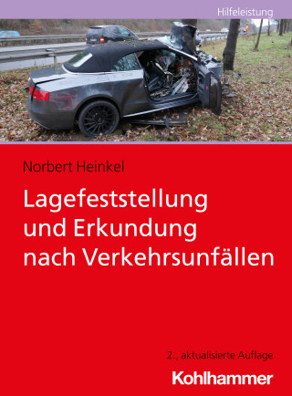 Norbert Heinkel: Lagefeststellung und Erkundung nach Verkehrsunfällen