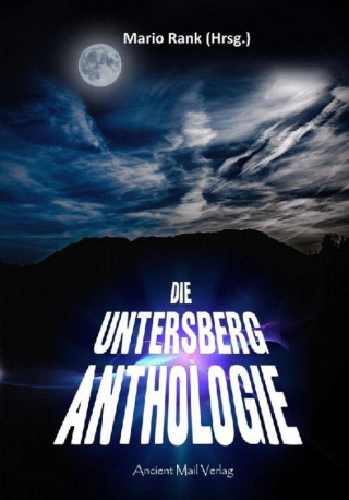 Werner Betz: Die Untersberg Anthologie