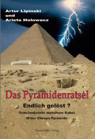 Artur Lipinski: Das Pyramidenrätsel - Endlich gelöst?