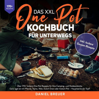 Daniel Breuer: Das XXL One Pot Kochbuch für unterwegs