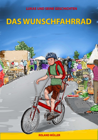 Roland Müller: Das Wunschfahrrad