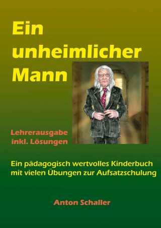 Anton Schaller: Ein unheimlicher Mann