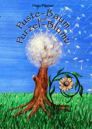 Hajo Pitzner: Puste- Baum und Purzel- Blume