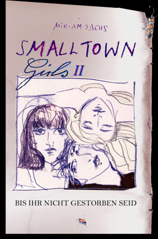 Miriam Sachs: SMALLTOWN GIRLS II - Bis ihr nicht gestorben seid