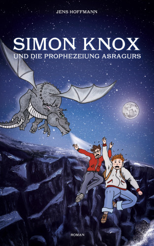 Jens Hoffmann: Simon Knox und die Prophezeiung Asragurs