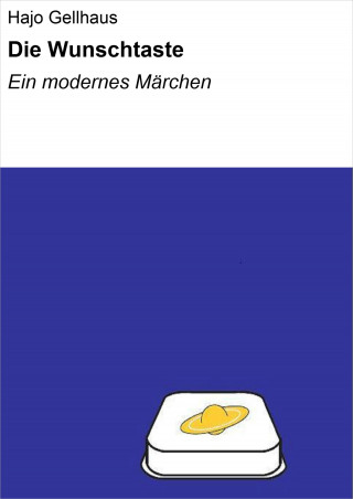Hajo Gellhaus: Die Wunschtaste